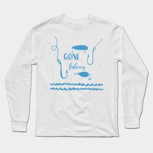 Gone Fishin' Long Sleeve T-Shirt